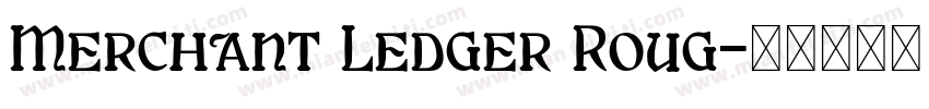 Merchant Ledger Roug字体转换